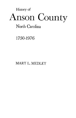 Image for History of Anson County, North Carolina, 1750-1976