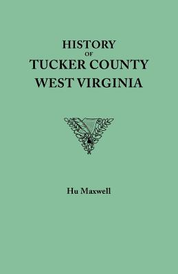 Image for History of Tucker County, West Virginia