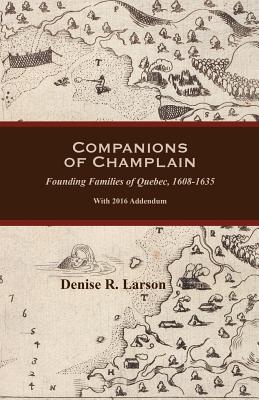 Image for Companions of Champlain: Founding Families of Quebec, 1608-1635. With 2016 Addendum