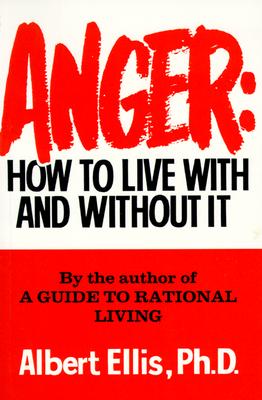 Image for Anger: How to Live With and Without It