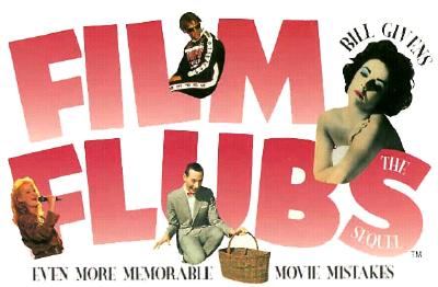 Film Flubs, the Sequel