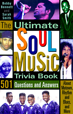 The Ultimate Soul Music Trivia Book: 501 Questions and Answers About Motown, Rhythym & Blues, and More
