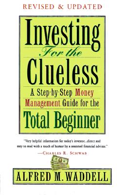 Image for Investing For The Clueless: A Step-By-Step Money Management Guide for the Total Beginner