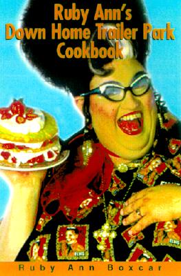 Ruby Ann's Down Home Trailer Park Cookbook