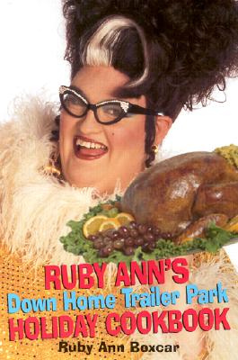 Image for Ruby Anns Down Home Trailer Park Holiday Cookbook