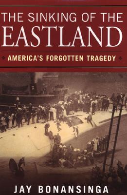 The Sinking Of The Eastland: America's Forgotten Tragedy
