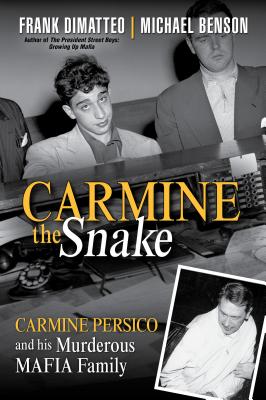 Image for Carmine the Snake: Carmine Persico and His Murderous Mafia Family