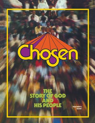 Image for Chosen: The Story of God and His Chosen People Chosen: The Story of God and His Chosen People