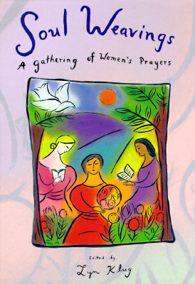 Soul Weaving: A Gathering of Women's Prayers