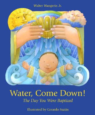Image for Water Come Down (Day You Were Baptized)