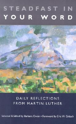 Steadfast in Your Word: Daily Reflections from Martin Luther