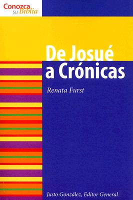 Image for De Josue a Cronicas: Joshua to Chronicles (Conozca su Biblia) De Josue a Cronicas: Joshua to Chronicles (Conozca su Biblia)