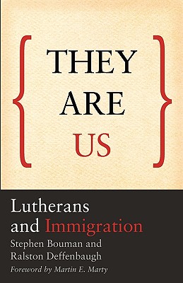 Image for They Are Us: Lutherans and Immigration They Are Us: Lutherans and Immigration