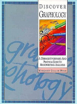 Discover Graphology: A Straightforward and Practical Guide to Handwriting Analysis