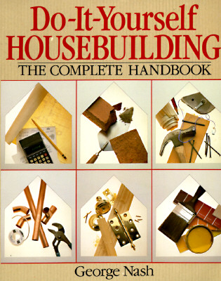 Do-It-Yourself Housebuilding: The Complete Handbook