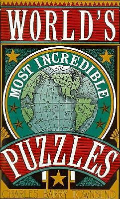 WORLD'S MOST INCREDIBLE PUZZLES