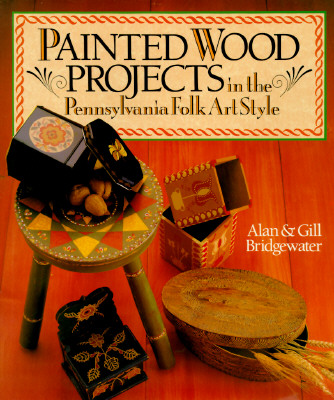 Image for Painted Wood Projects in the Pennsylvania Folk Art Style