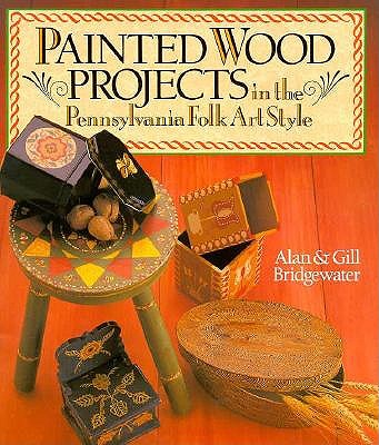 Image for Painted Wood Projects in the Pennsylvania Folk Ar