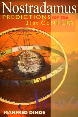 Nostradamus: Predictions for the 21st Century