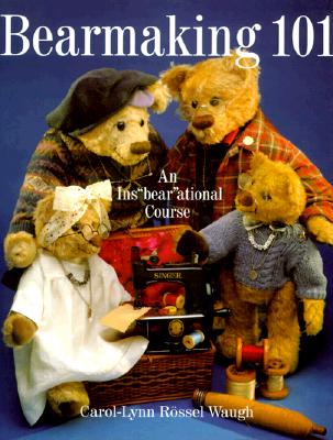 Image for Bearmaking 101: An Ins"Bear"Ational Course