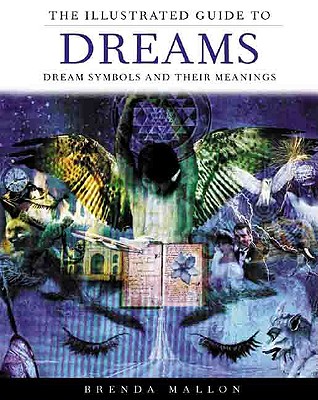 Image for The Illustrated Guide to Dreams: Dream Symbols and Their Meanings