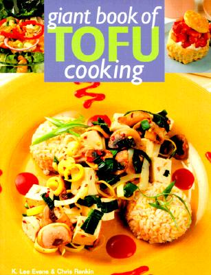 Giant Book Of Tofu Cooking: 350 Delicious & Healthful Recipes