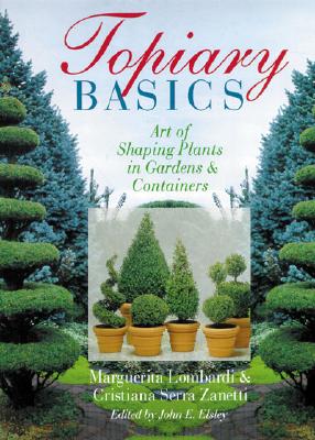 Topiary Basics: Art of Shaping Plants in Gardens & Containers