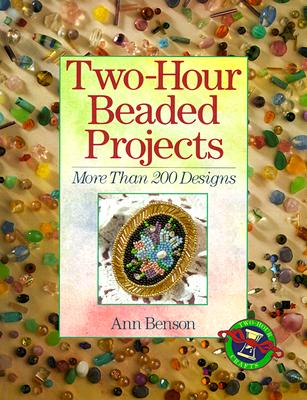 Image for Two-Hour Beaded Projects: More Than 200 Designs