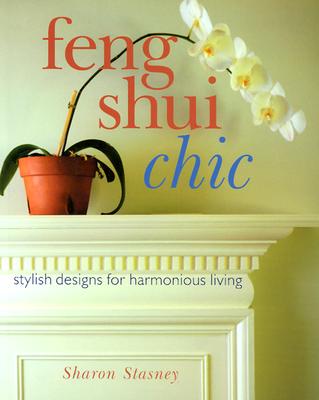 Image for Feng Shui Chic: Stylish Designs for Harmonious Living