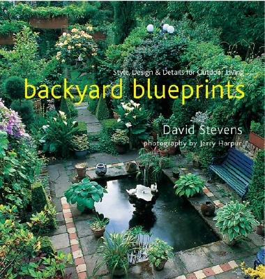 Image for Backyard Blueprints: Style, Design & Details for Outdoor Living