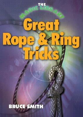 The Magic Library: Great Rope & Ring Tricks