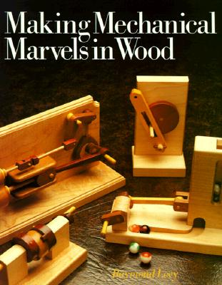 Making Mechanical Marvels in Wood