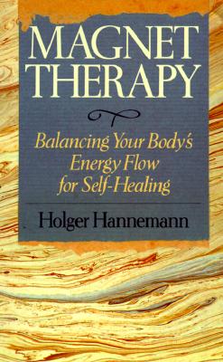 MAGNET THERAPY Balancing Your Body's Energy Flow for Self-Healing
