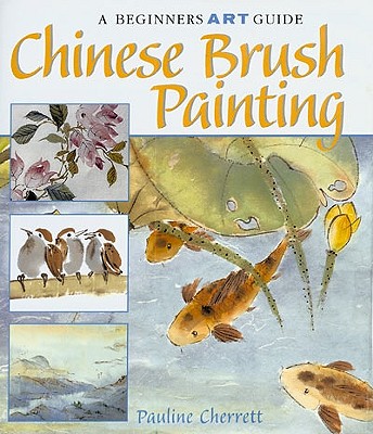 Chinese Brush Painting: A Beginner's Guide