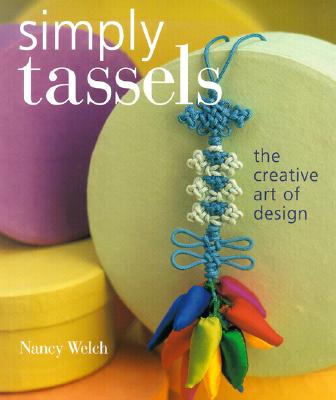 Simply Tassels: The Creative Art of Design