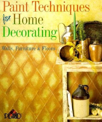 Paint Techniques For Home Decorating: Walls, Furniture & Floors
