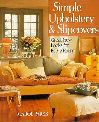 Image for Simple Upholstery and Slipcovers: Great Looks for Every Room