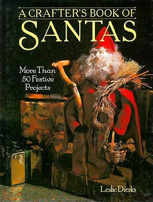 Image for A Crafter's Book Of Santas: More Than 50 Festive Projects