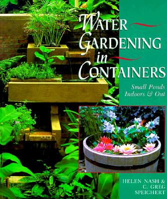 Image for Water Gardening In Containers: Small Ponds Indoors & Out