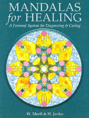 Mandalas for Healing: A Personal System for Diagnosing & Curing