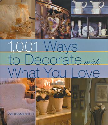 Image for 1,001 Ways to Decorate with What You Love