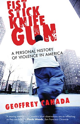 Image for FIST STICK KNIFE GUN A PERSONAL HISTORY OF VIOLENCE IN AMERICA