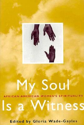 My Soul Is a Witness: African-American Women's Spirituality
