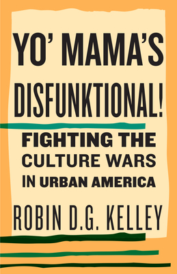 Yo' Mama's Disfunktional!: Fighting the Culture Wars in Urban America