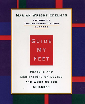 Image for GUIDE MY FEET PRAYERS AND MEDITATIONS ON LOVING AND WORKING FOR CHILDREN