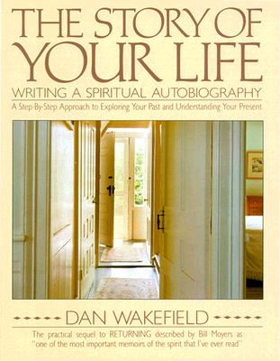 Image for The Story of Your Life: Writing a Spiritual Autobiography The Story of Your Life: Writing a Spiritual Autobiography