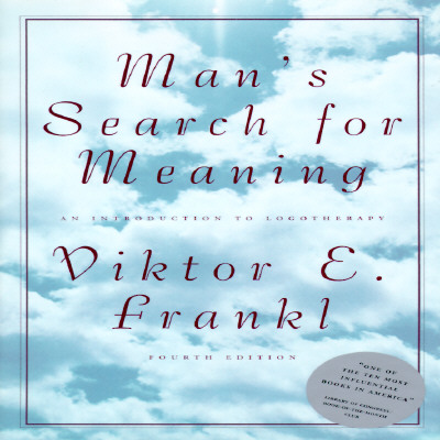 Man's Search for Meaning: An Introduction to Logotherapy