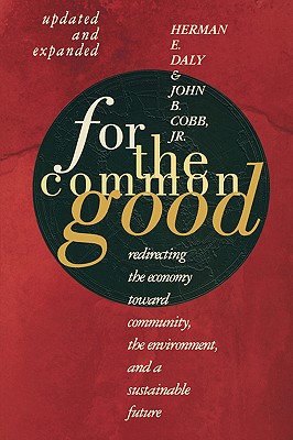 Image for For The Common Good: Redirecting the Economy toward Community, the Environment, and a Sustainable Future
