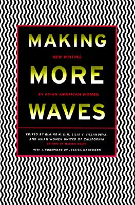 Making More Waves: New Writing by Asian American Women