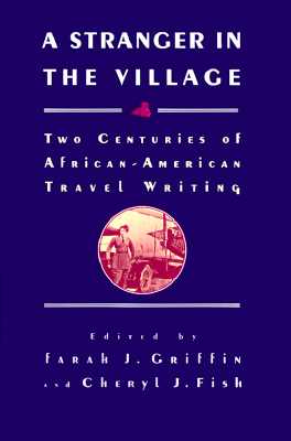 Image for A Stranger in the Village: Two Centuries of African-American Travel Writing